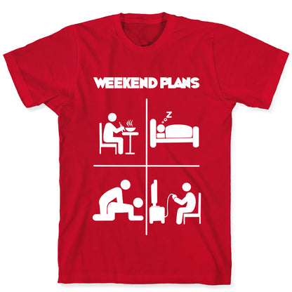 Weekend Plans  T-Shirt