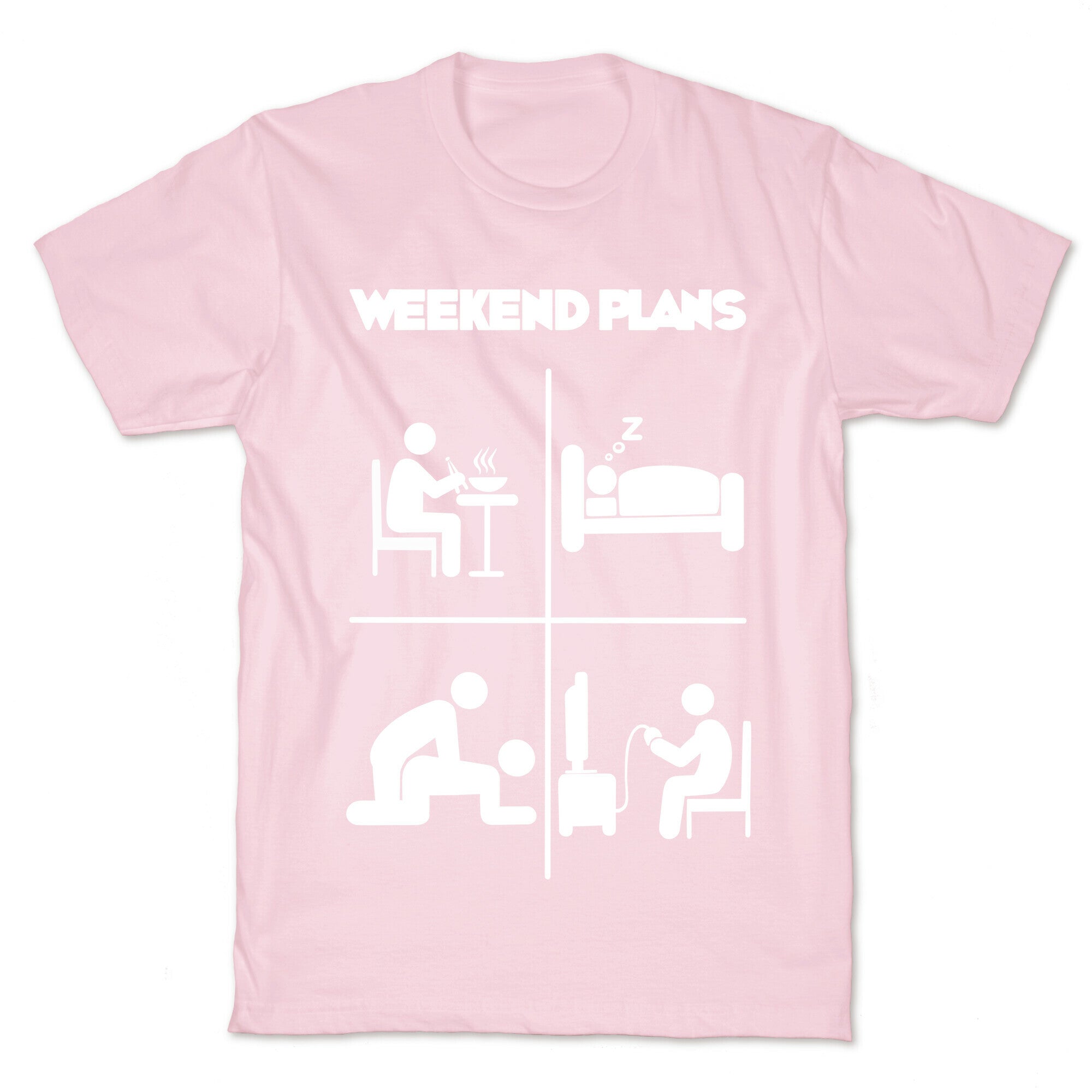 Weekend Plans  T-Shirt