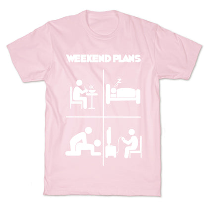 Weekend Plans  T-Shirt
