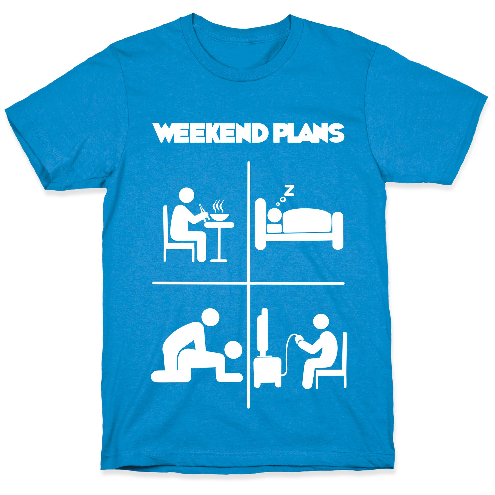 Weekend Plans  T-Shirt