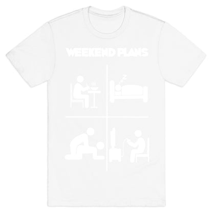 Weekend Plans  T-Shirt