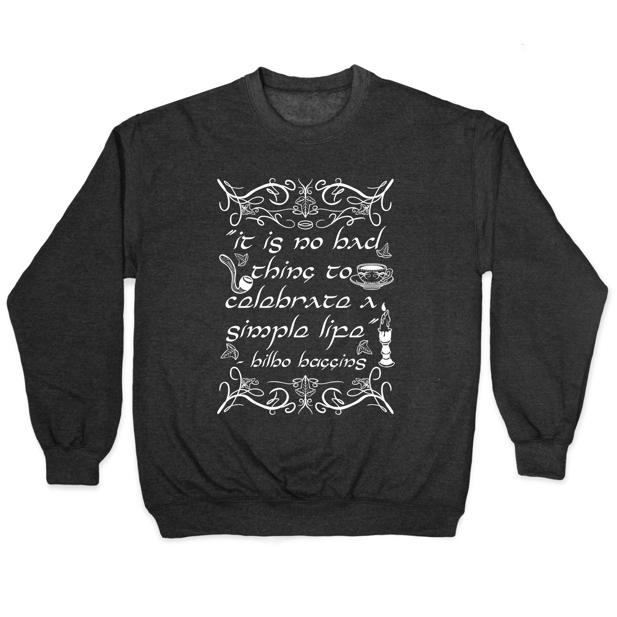 Simple Life Bilbo Quote Crewneck Sweatshirt