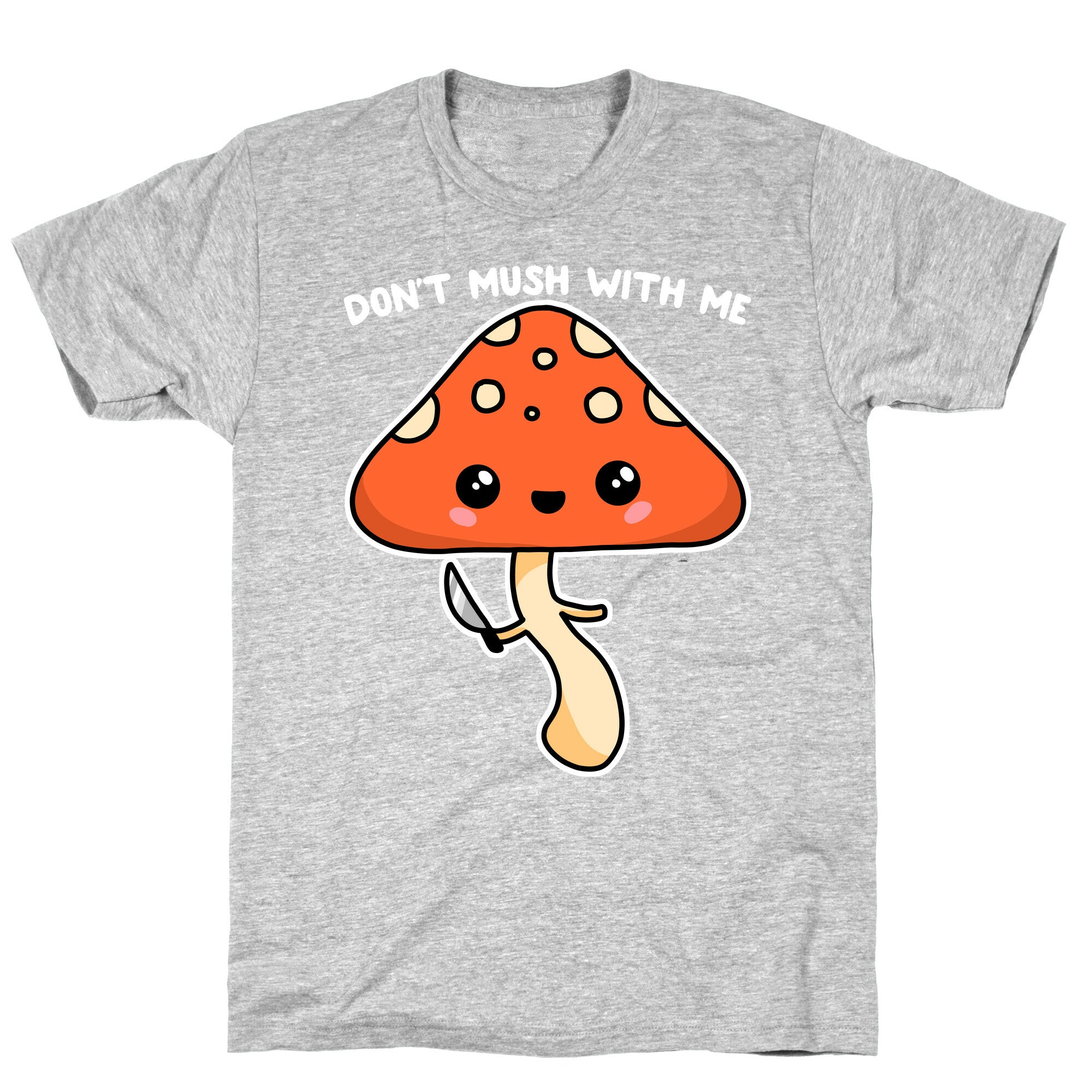 Don't Mush With Me T-Shirt