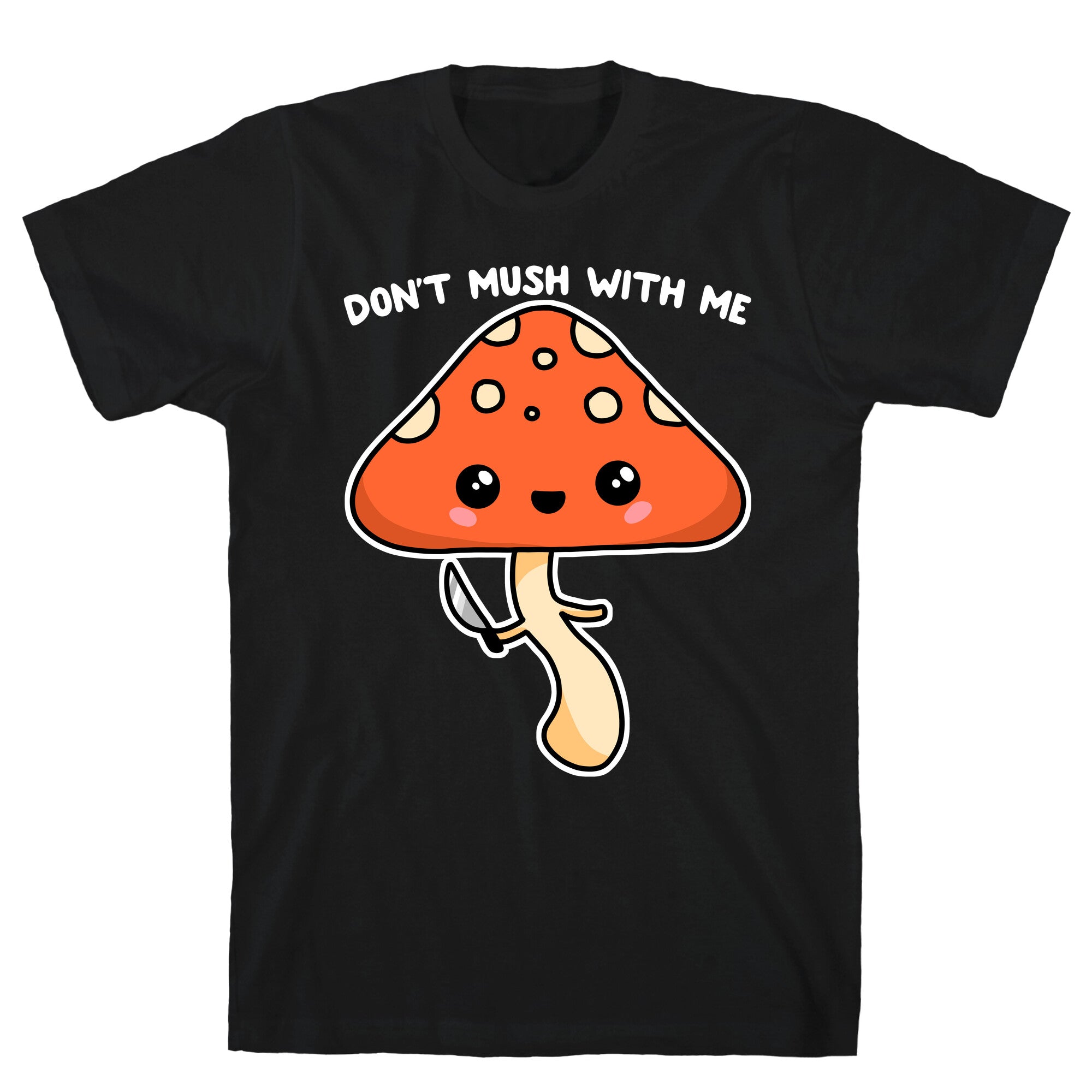 Don't Mush With Me T-Shirt