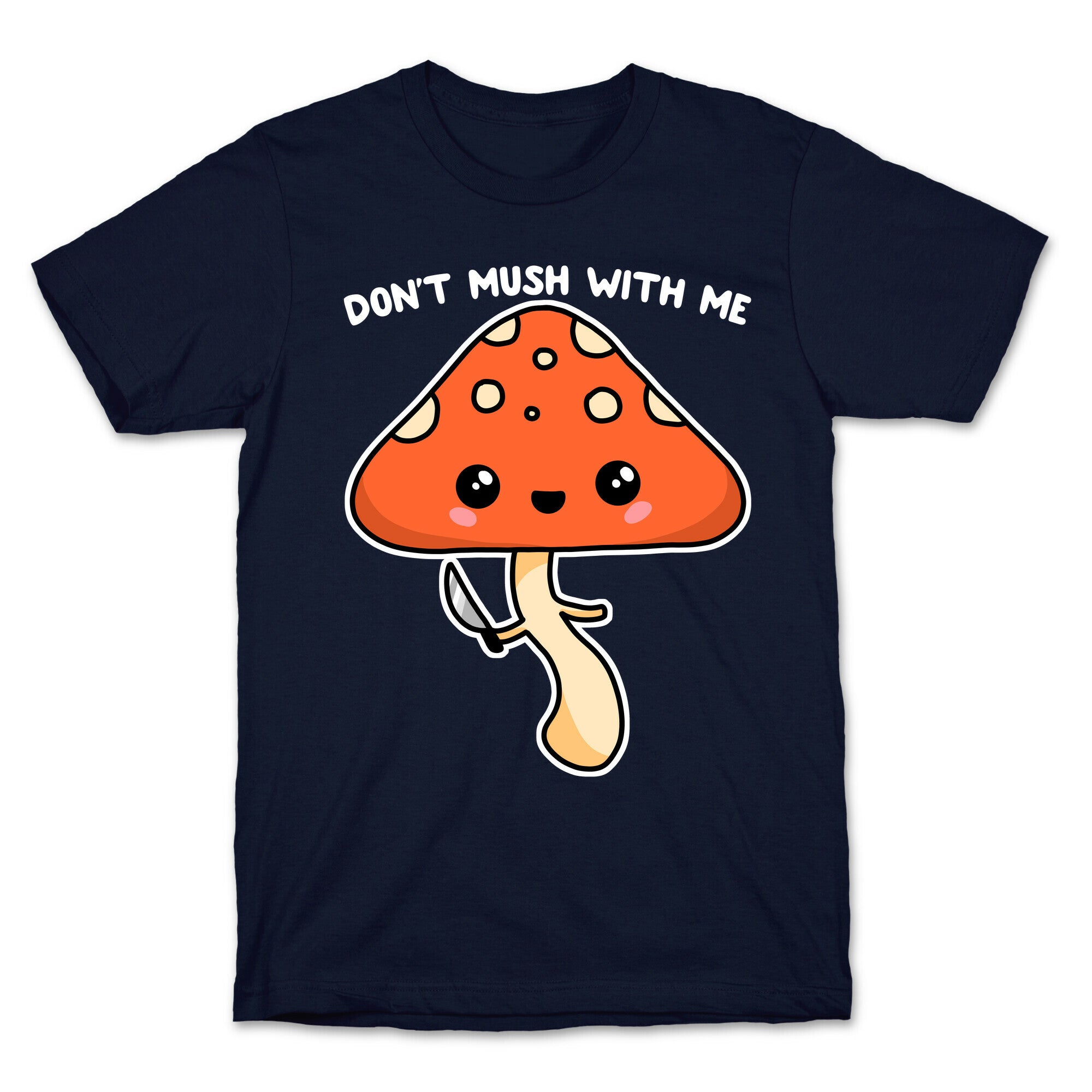 Don't Mush With Me T-Shirt
