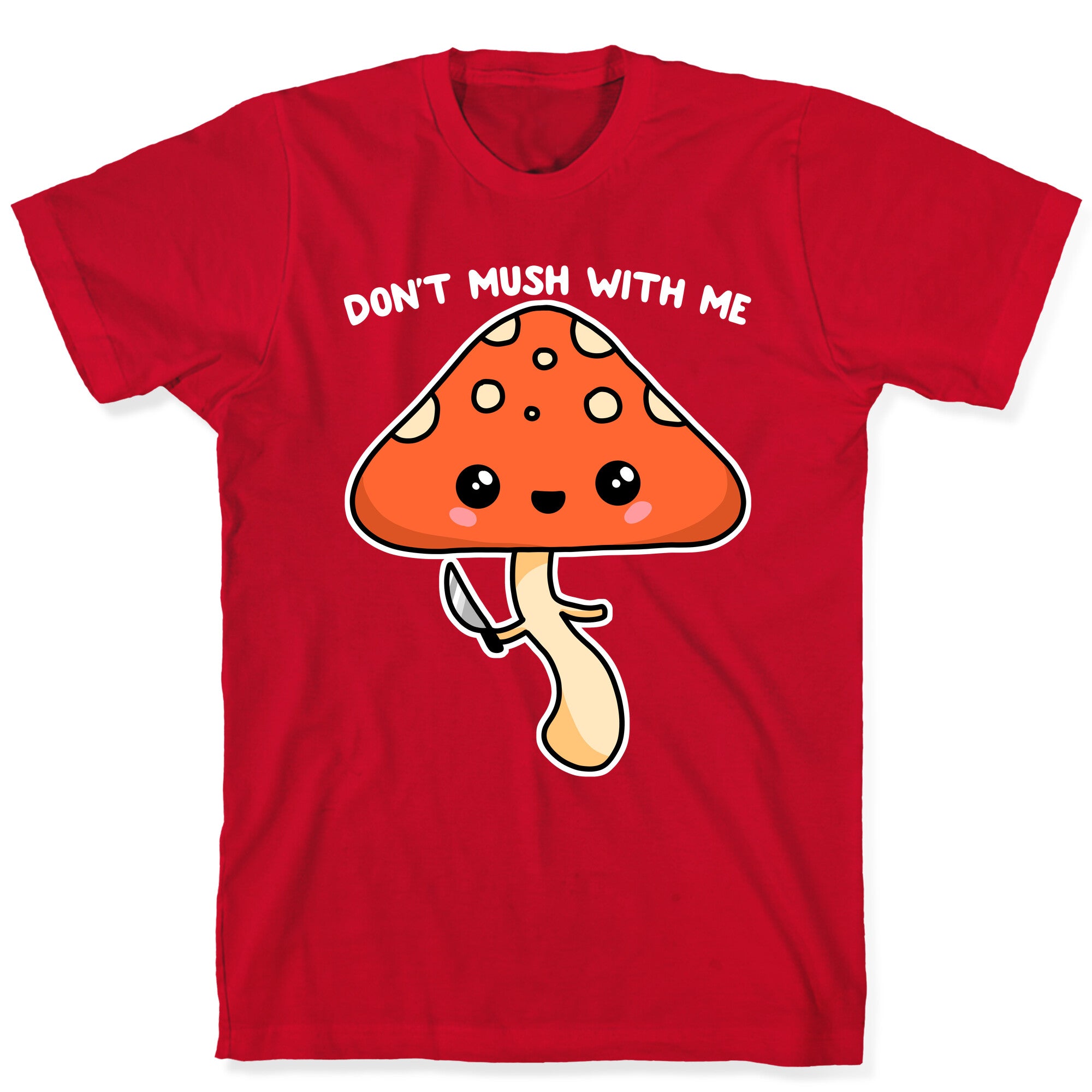 Don't Mush With Me T-Shirt