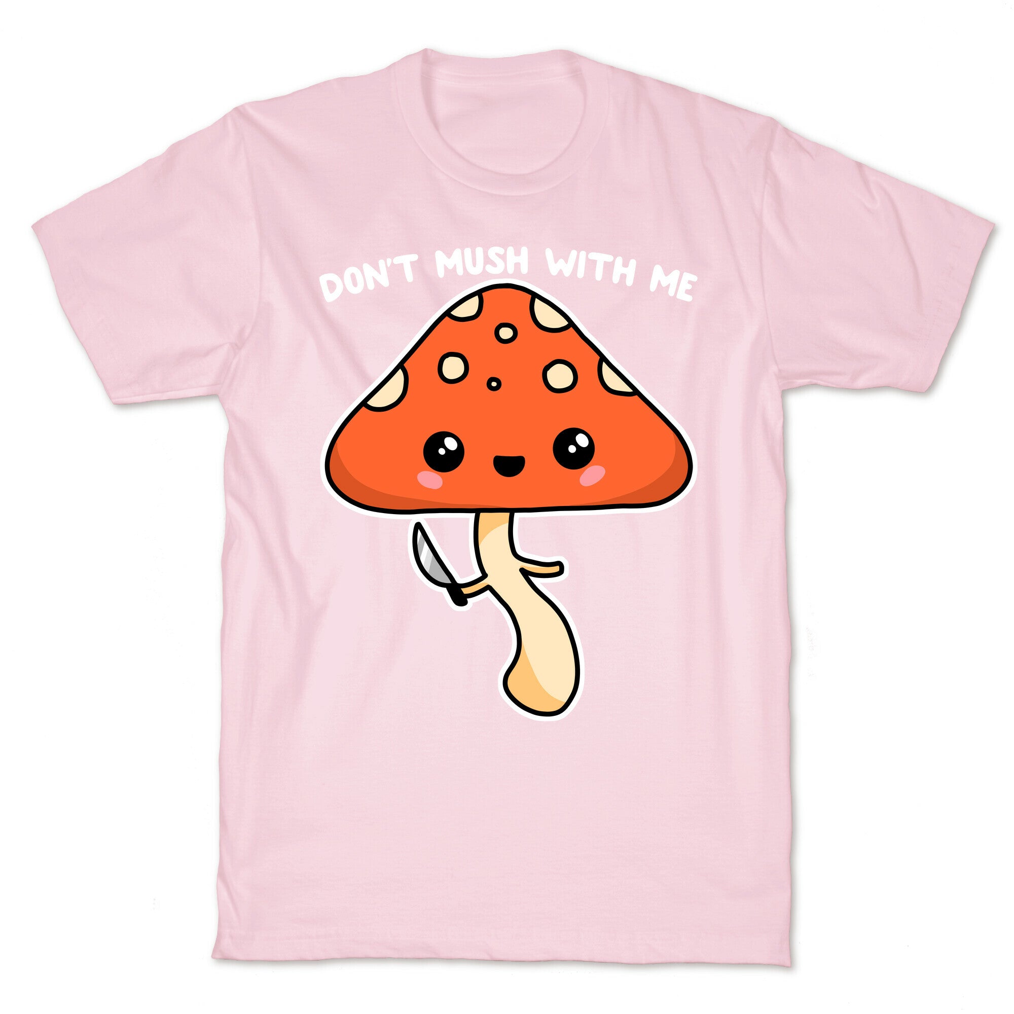 Don't Mush With Me T-Shirt