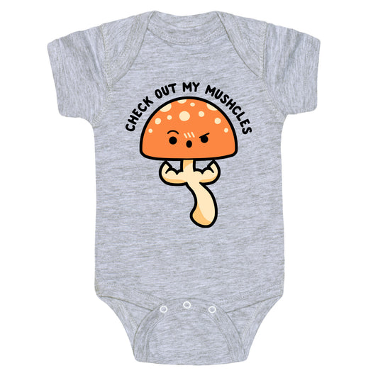 Check Out My Mushcles Baby One Piece