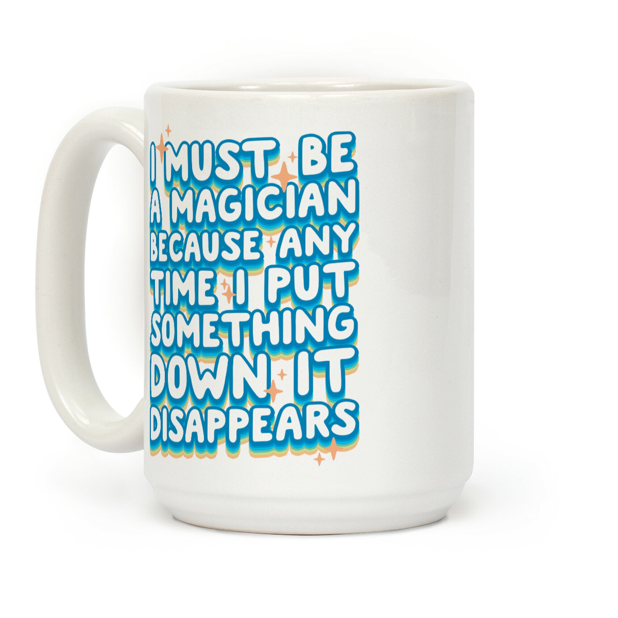 I Must Be A Magician Coffee Mug
