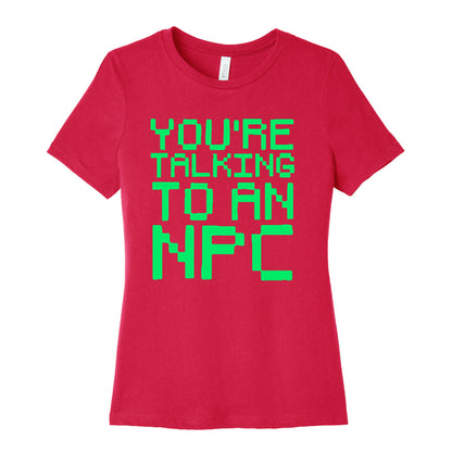 You're Talking To An NPC Women's Cotton Tee