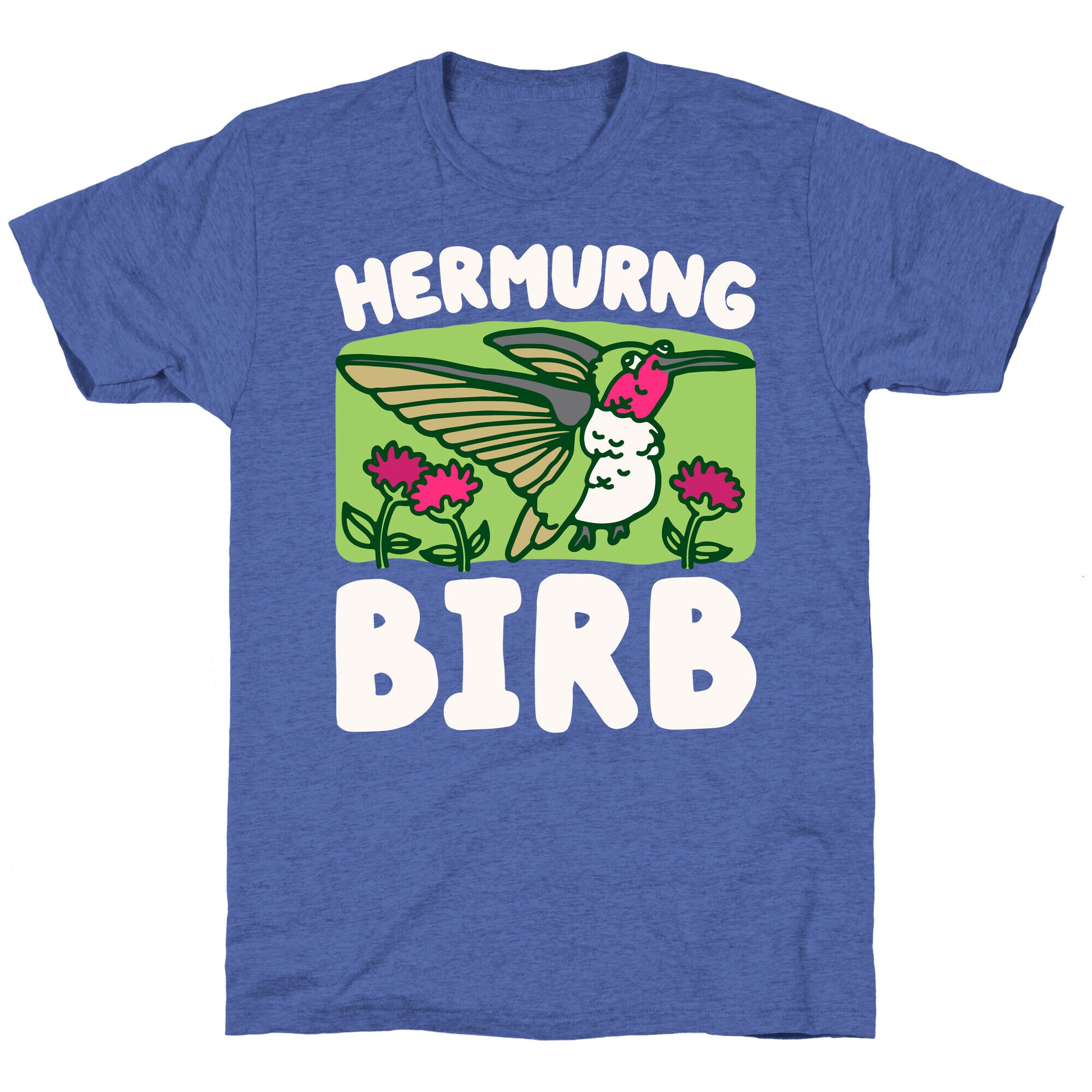 Hermurng Birb Derpy Hummingbird Unisex Triblend Tee