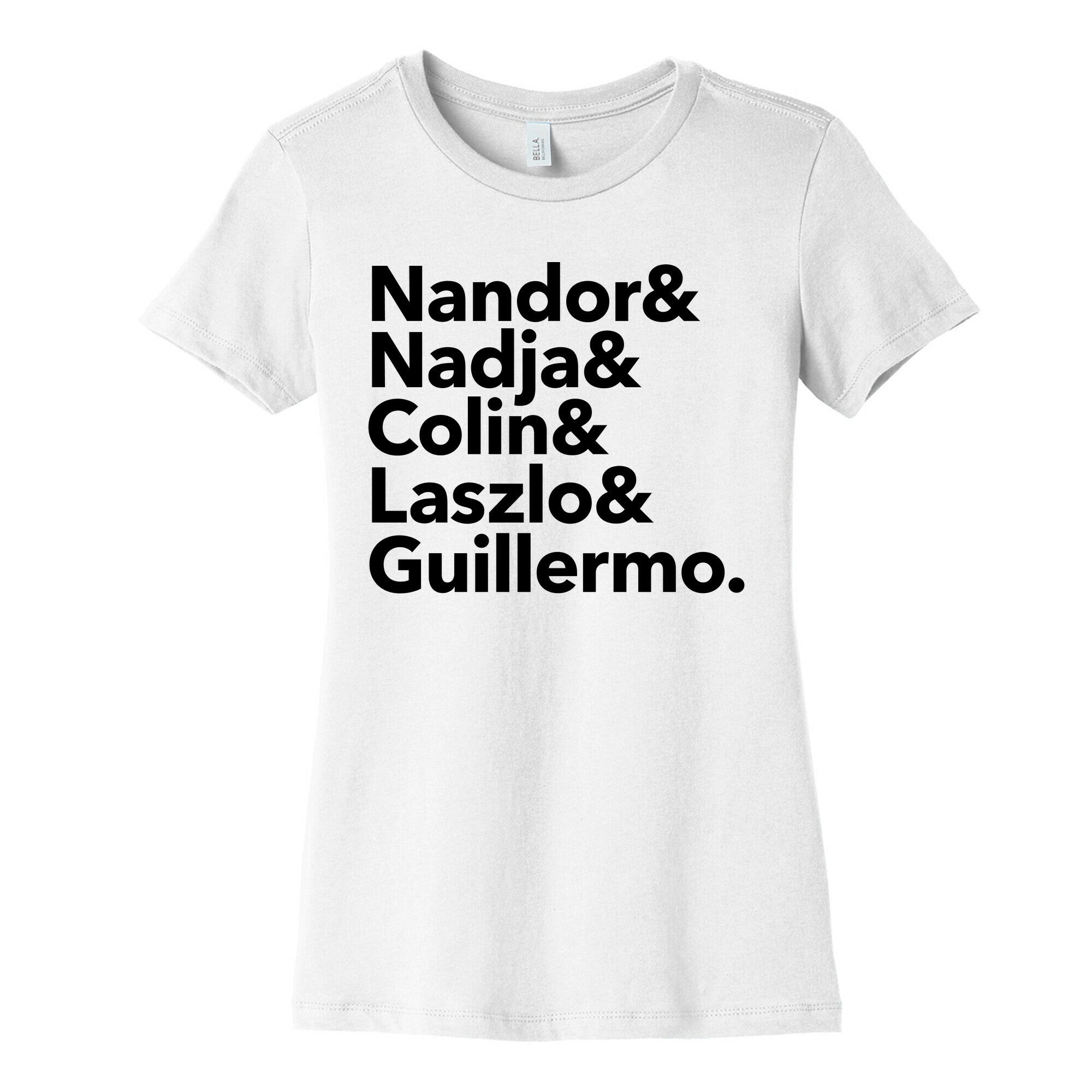 Nandor & Nadja & Laszlo & Colin & Guillermo  Women's Cotton Tee