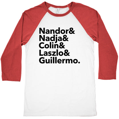 Nandor & Nadja & Laszlo & Colin & Guillermo  Baseball Tee