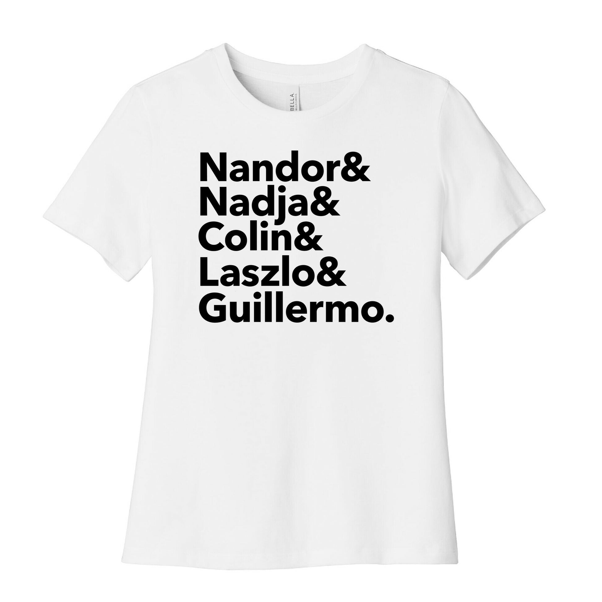 Nandor & Nadja & Laszlo & Colin & Guillermo  Women's Cotton Tee