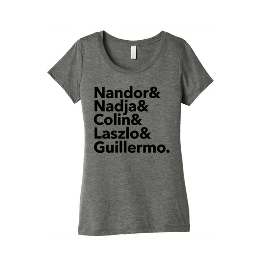 Nandor & Nadja & Laszlo & Colin & Guillermo  Women's Triblend Tee