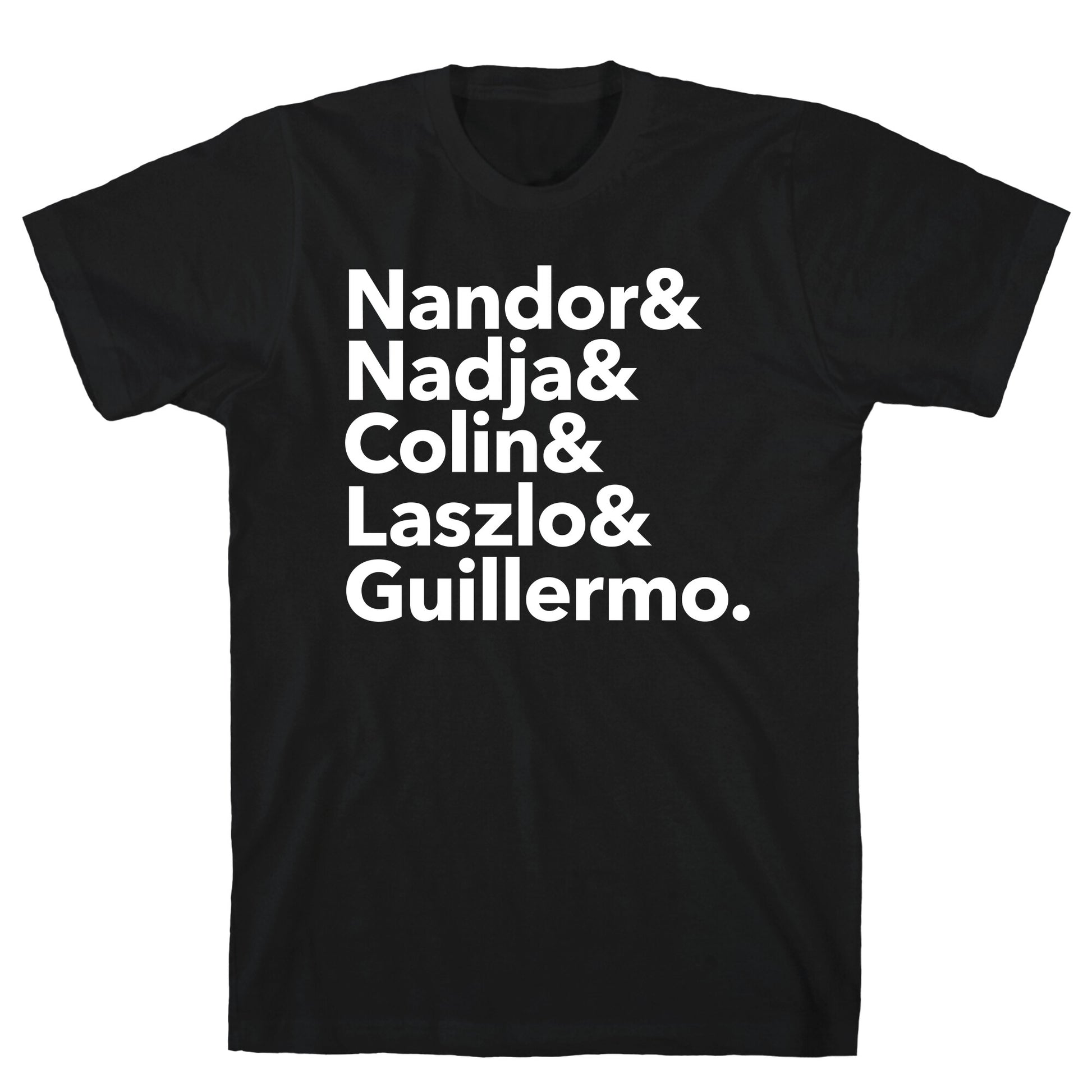 Nandor & Nadja & Laszlo & Colin & Guillermo  T-Shirt