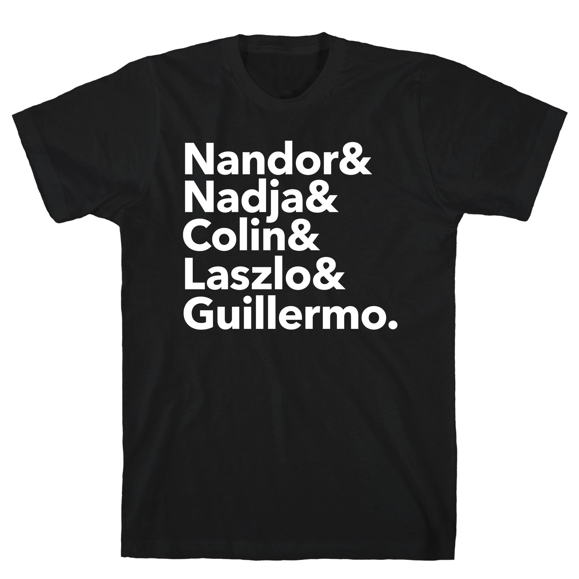 Nandor & Nadja & Laszlo & Colin & Guillermo  T-Shirt