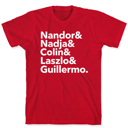 Nandor & Nadja & Laszlo & Colin & Guillermo  T-Shirt