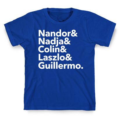 Nandor & Nadja & Laszlo & Colin & Guillermo  T-Shirt
