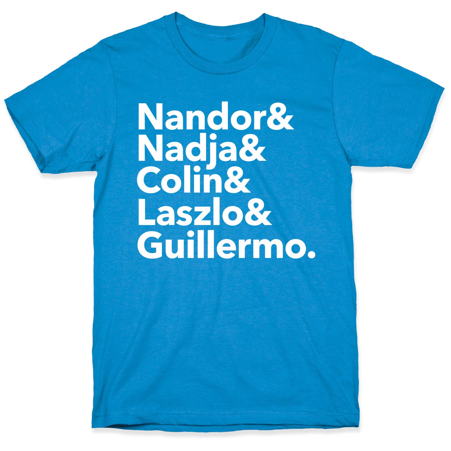 Nandor & Nadja & Laszlo & Colin & Guillermo  T-Shirt