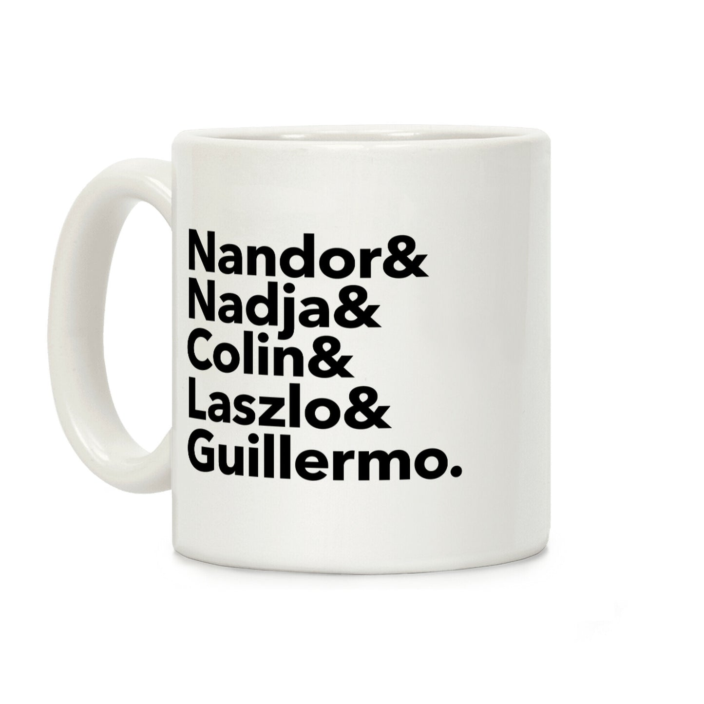 Nandor & Nadja & Laszlo & Colin & Guillermo Coffee Mug