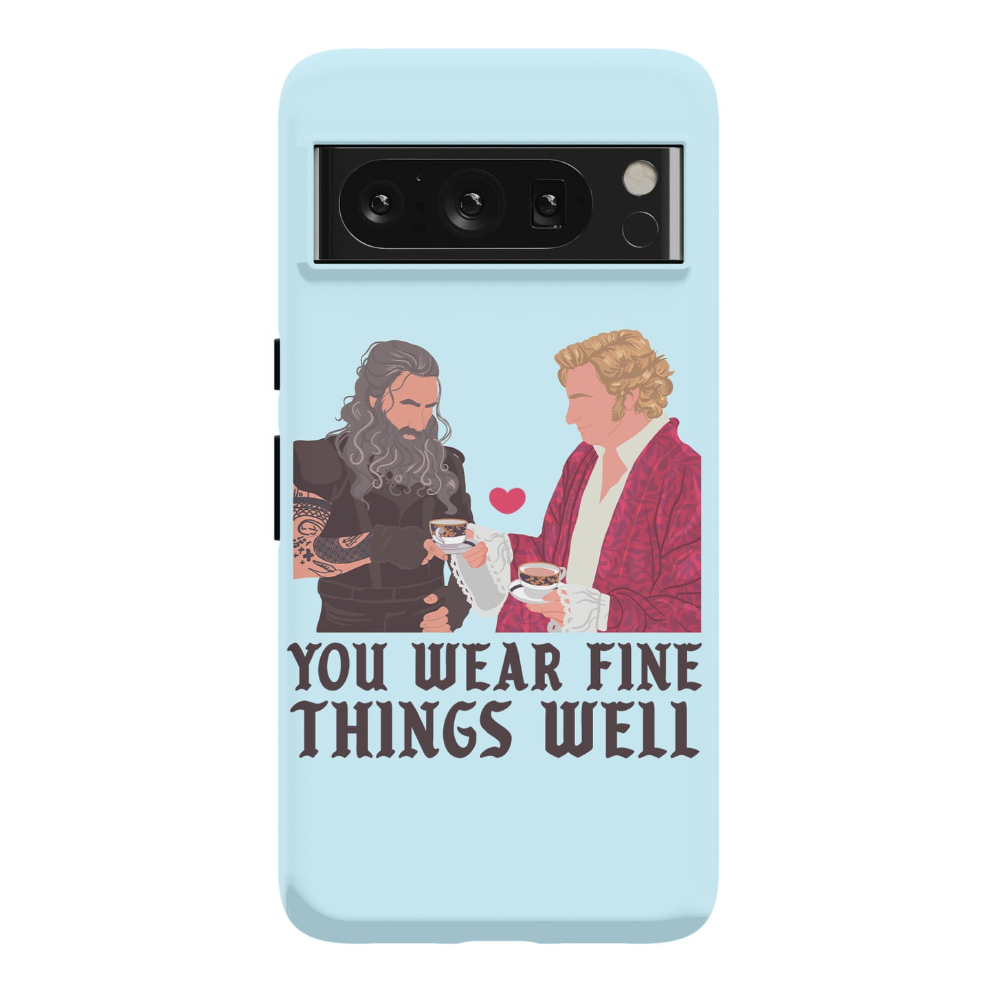 You Wear Fine Things Well Phone Case