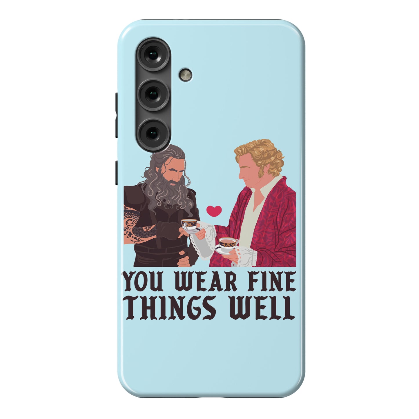 You Wear Fine Things Well Phone Case
