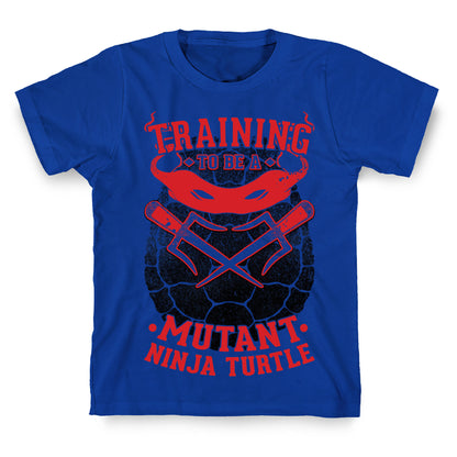 Training To Be A Mutant Ninja Turtle T-Shirt
