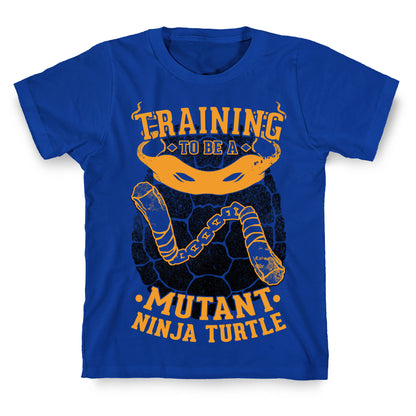 Training To Be A Mutant Ninja Turtle T-Shirt