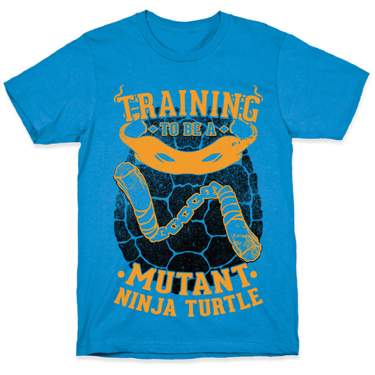 Training To Be A Mutant Ninja Turtle T-Shirt