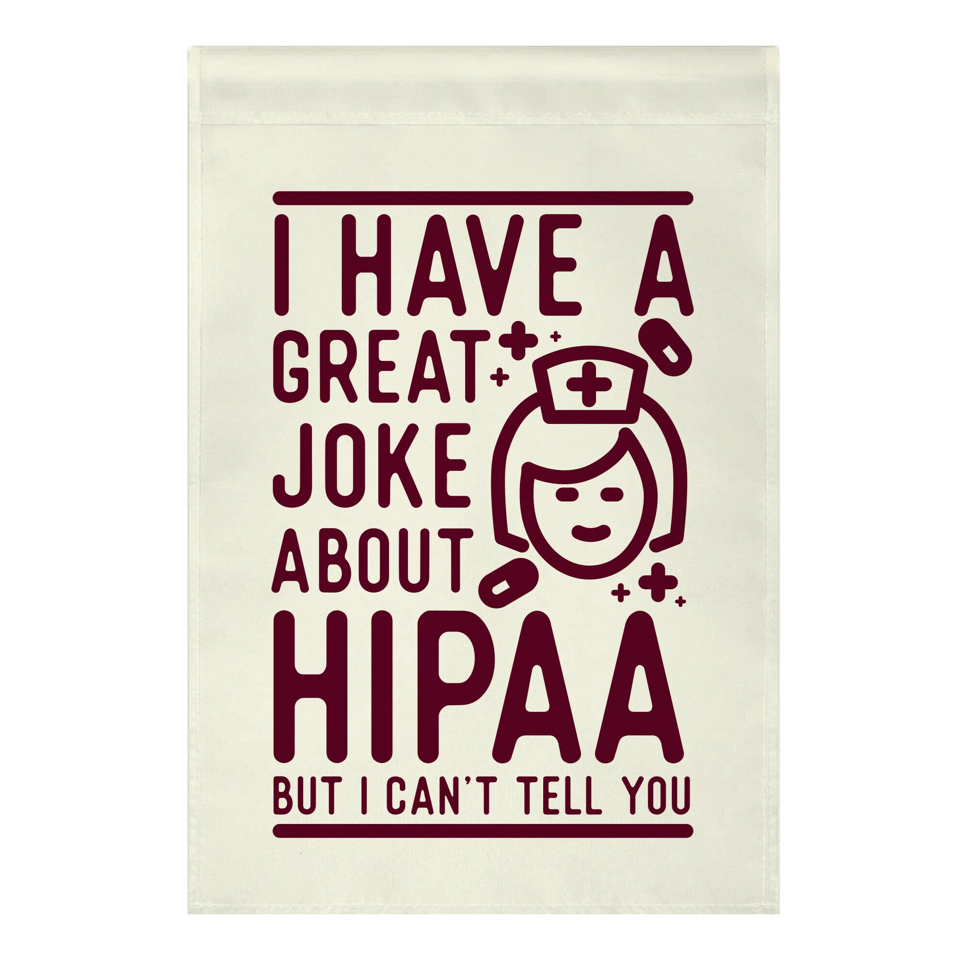 I Have A Great Joke About Hipaa Garden Flag