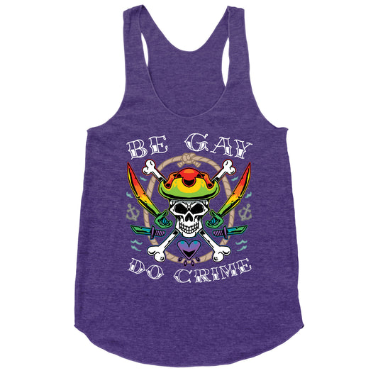 Be Gay Do Crime Pirates Racerback Tank