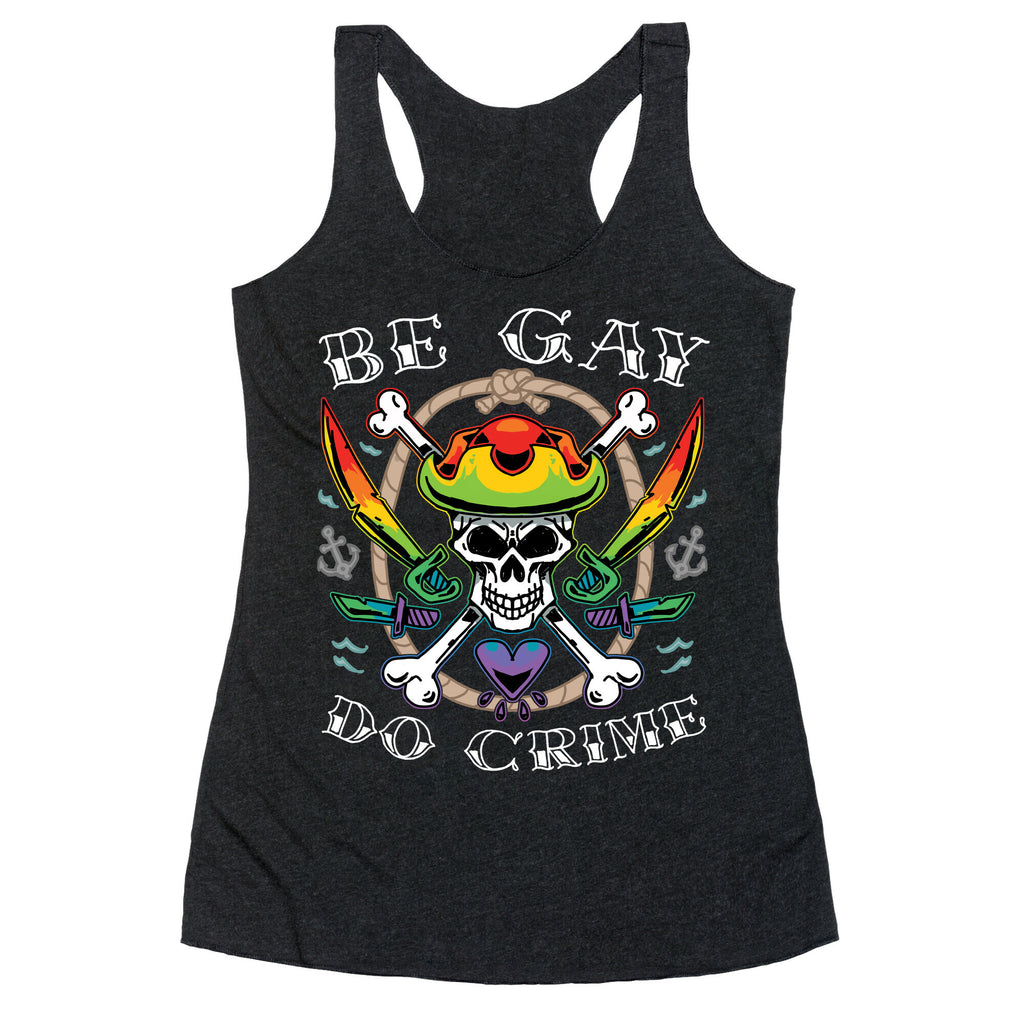 Be Gay Do Crime Pirates Racerback Tank