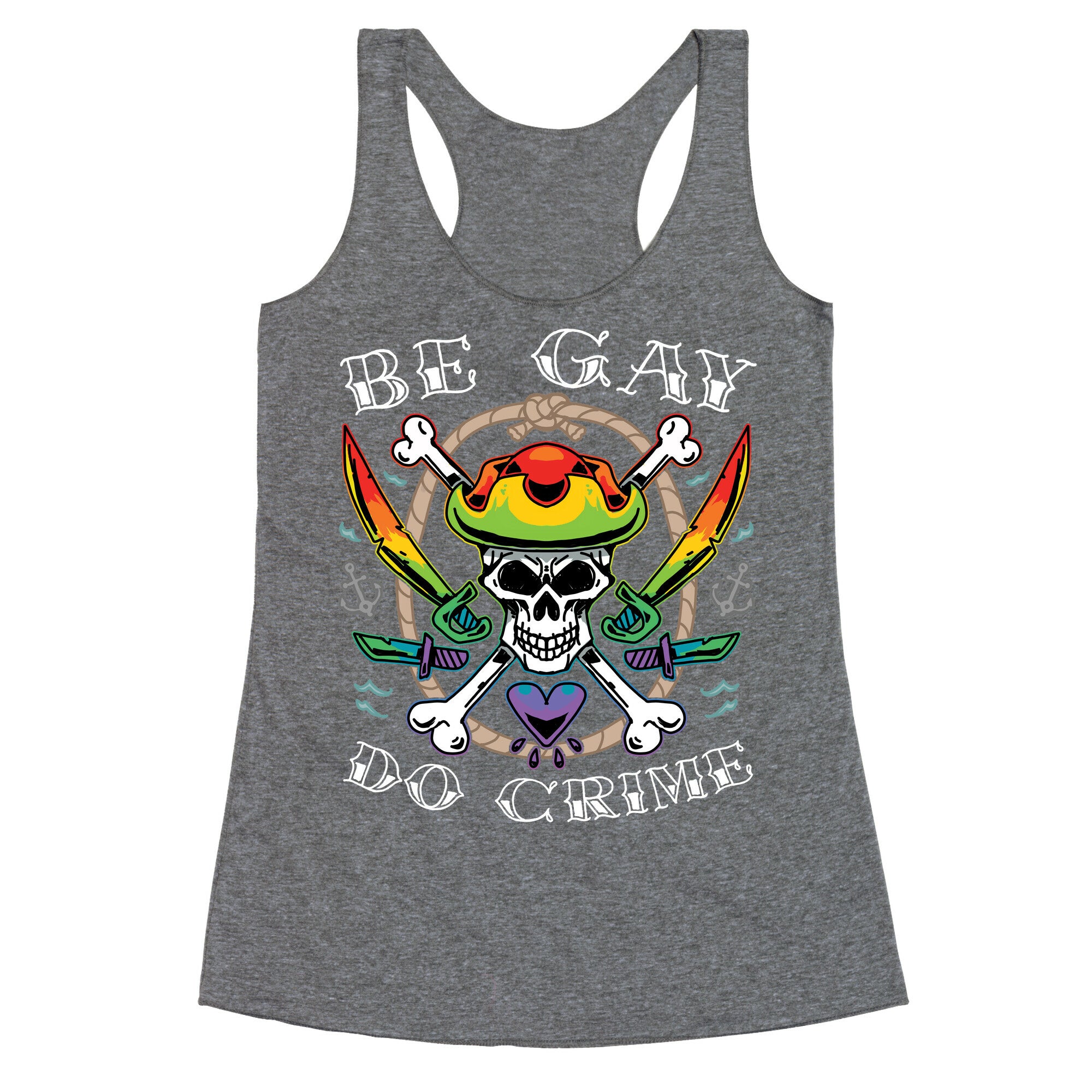 Be Gay Do Crime Pirates Racerback Tank