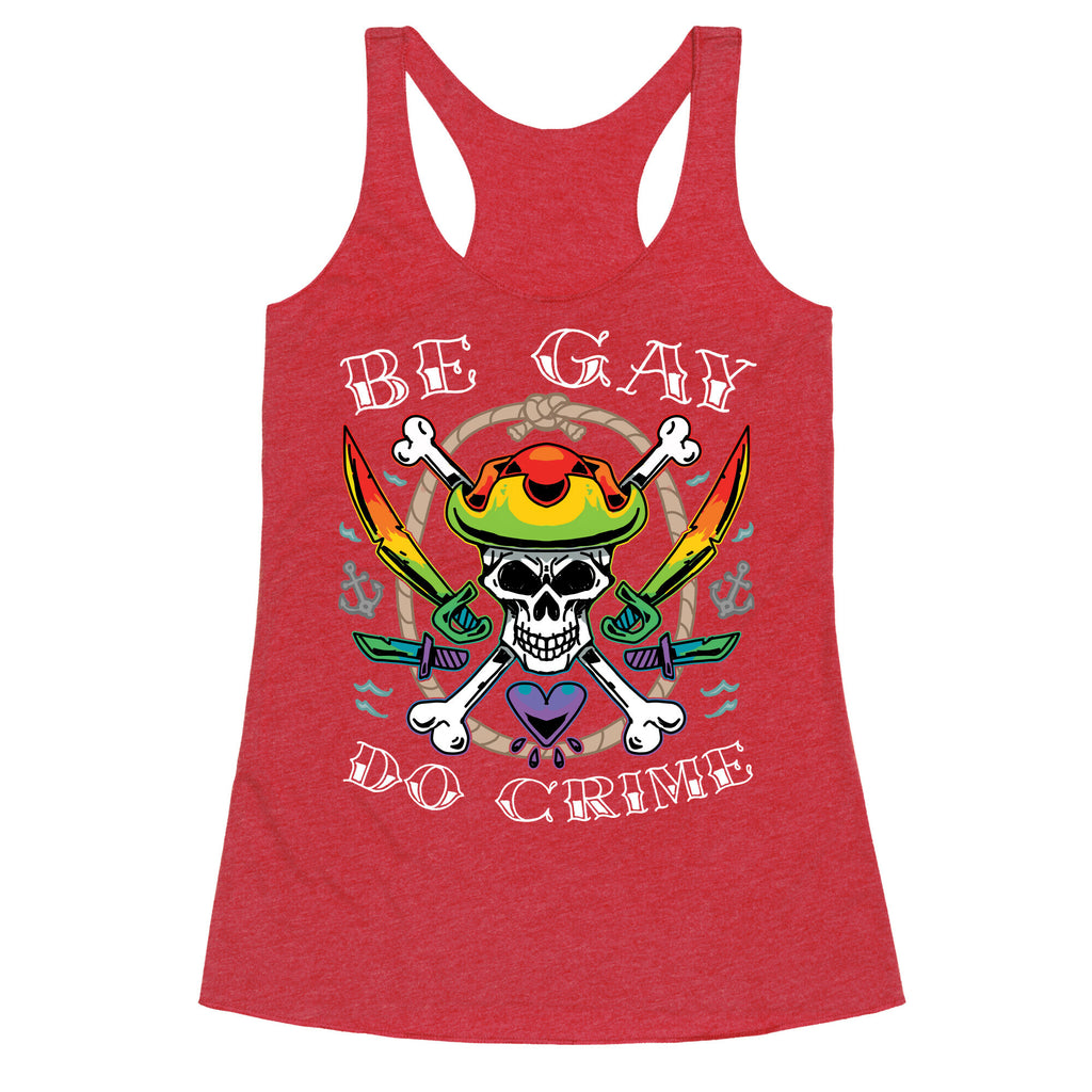 Be Gay Do Crime Pirates Racerback Tank