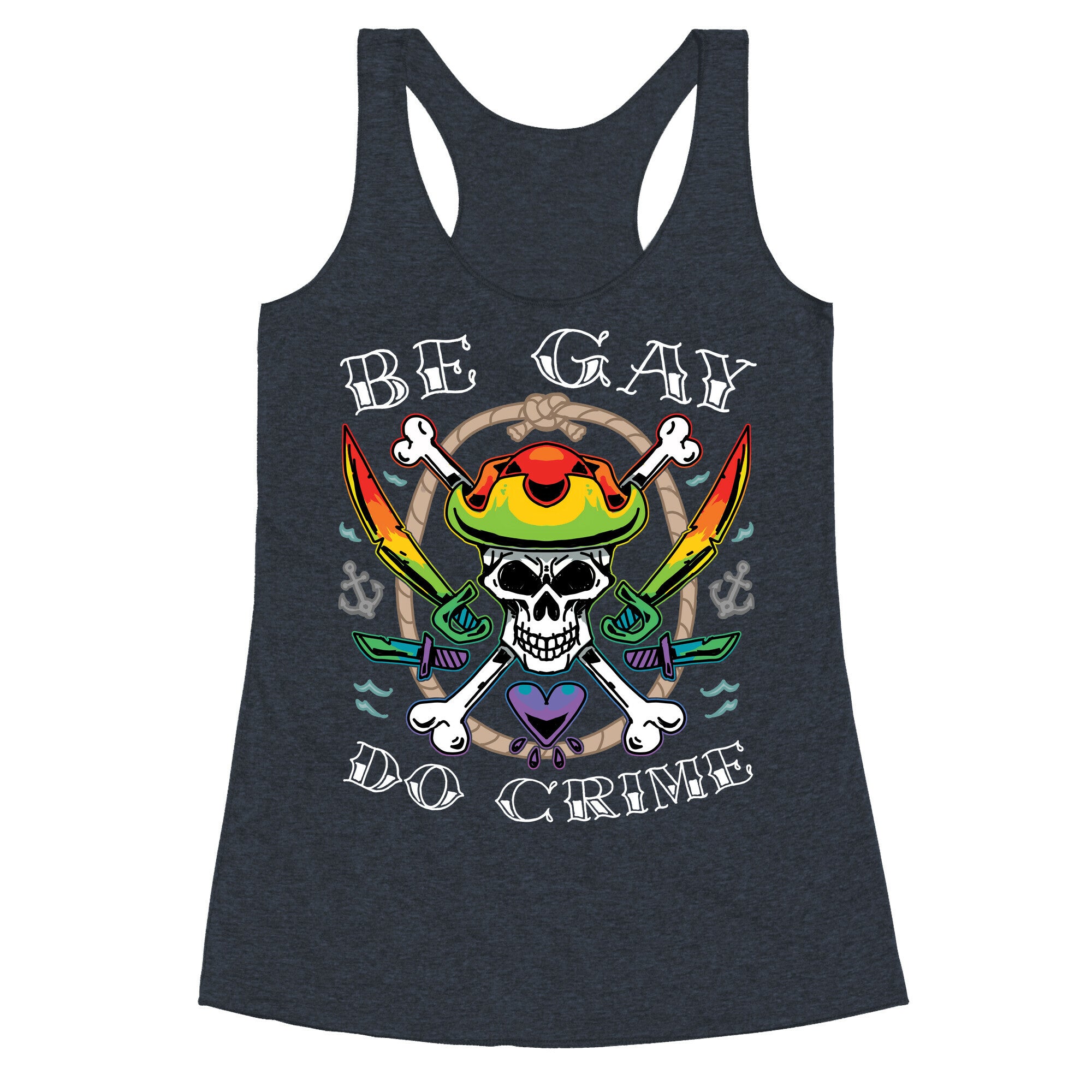 Be Gay Do Crime Pirates Racerback Tank