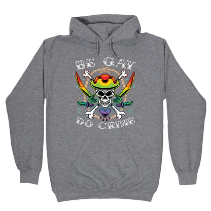 Be Gay Do Crime Pirates Hoodie
