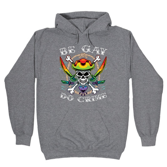 Be Gay Do Crime Pirates Hoodie