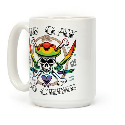 Be Gay Do Crime Pirates Coffee Mug