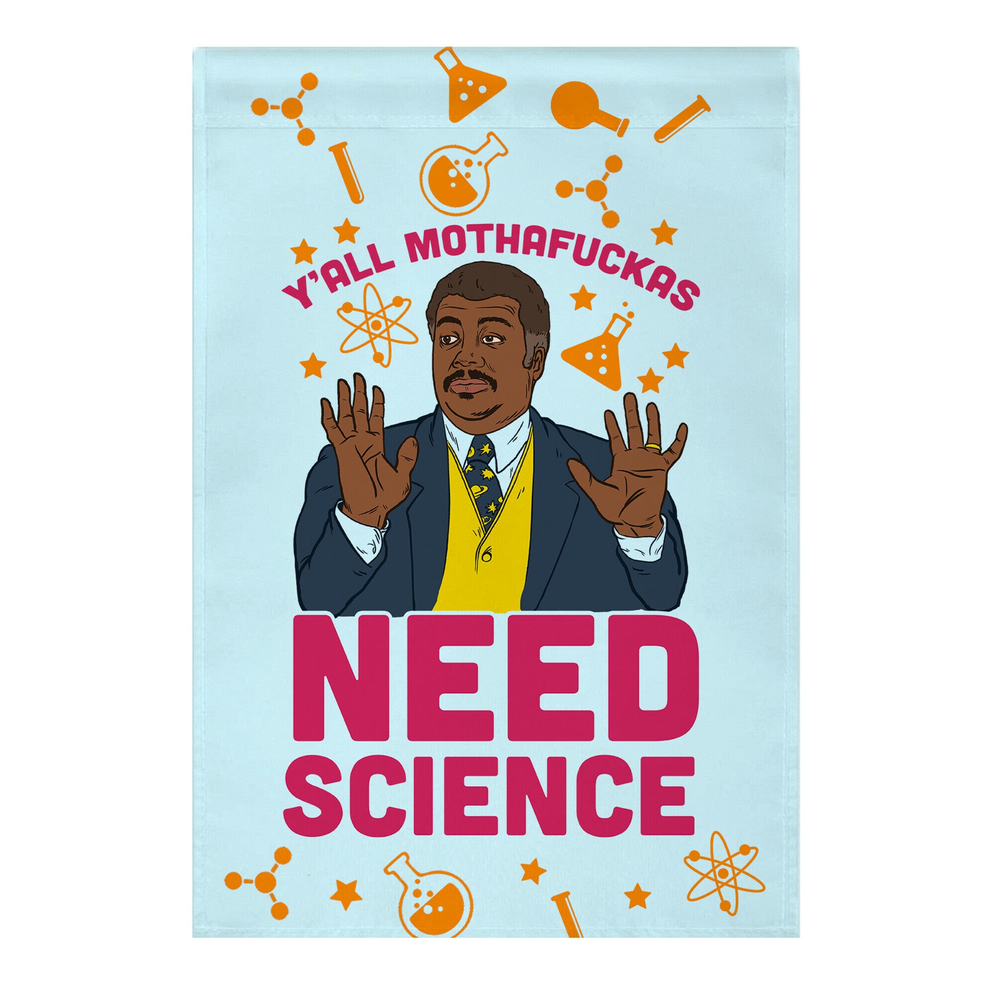 Y'all MothaF***as Need Science Garden Flag