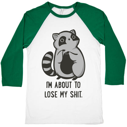 I'm About To Lose My Shit Raccoon Baseball Tee