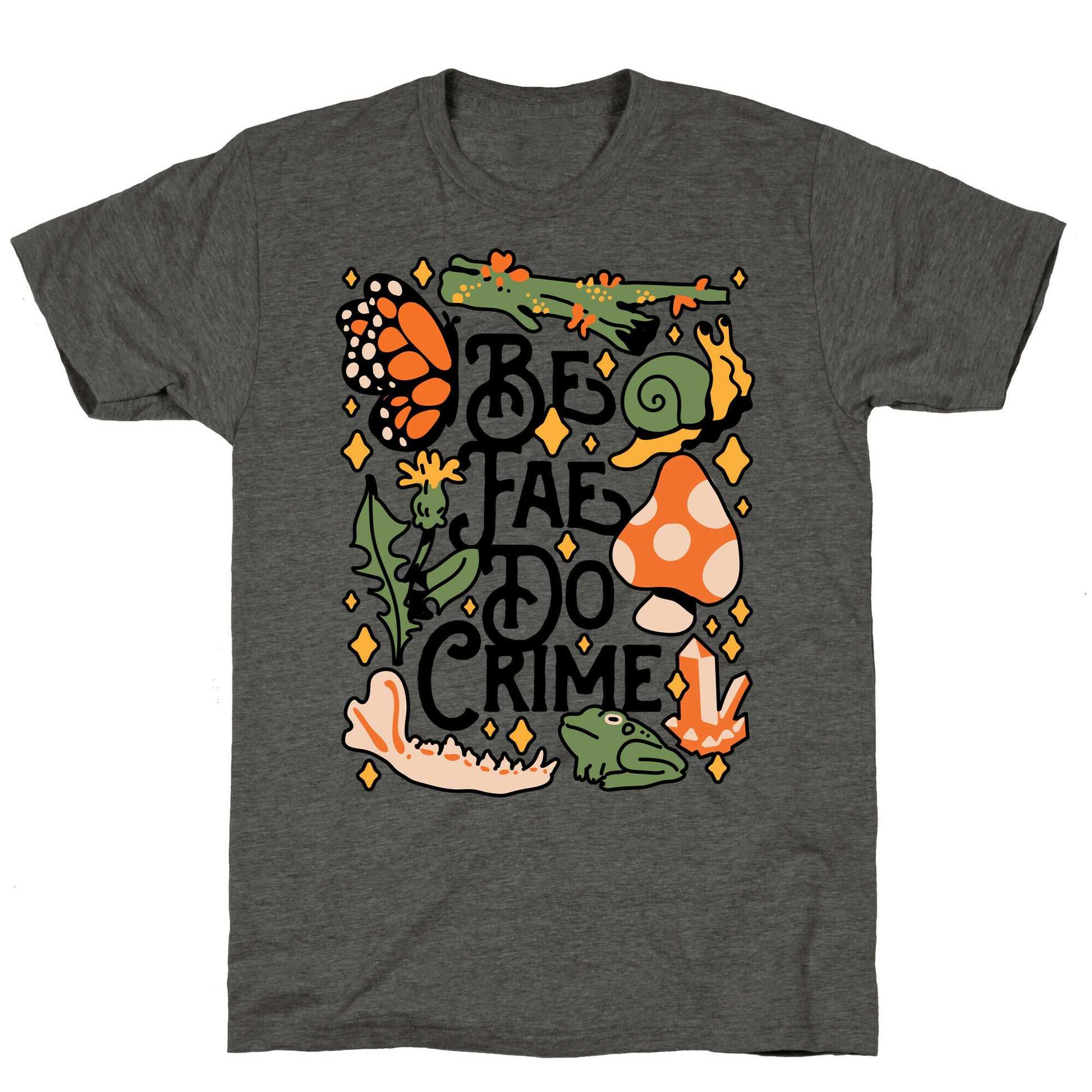 Be Fae Do Crime  Unisex Triblend Tee