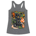 Be Fae Do Crime  Racerback Tank