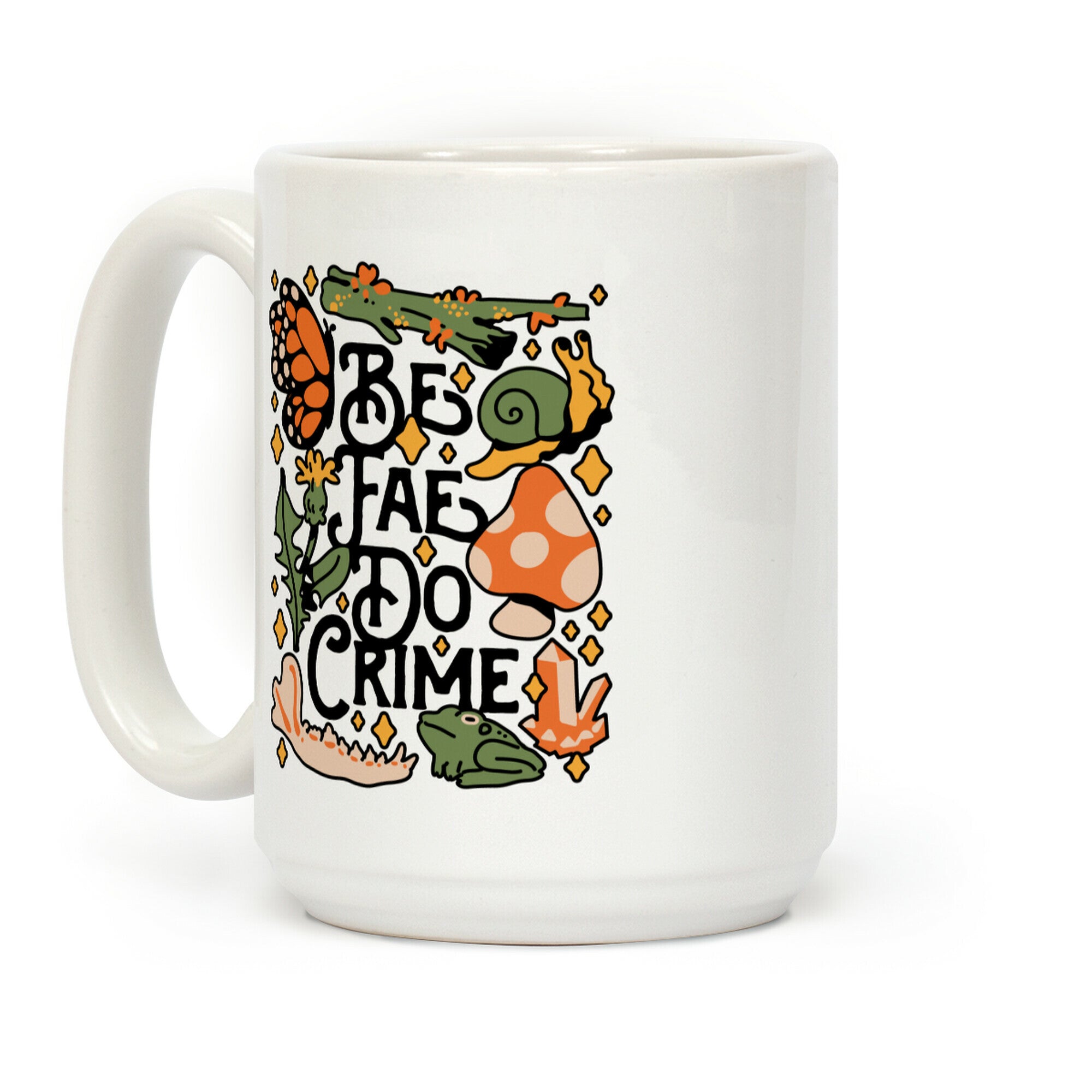 Be Fae Do Crime Coffee Mug