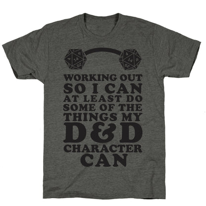 Working Out So I Can Do At Least Some Of The Thing My D&D Character Can Unisex Triblend Tee