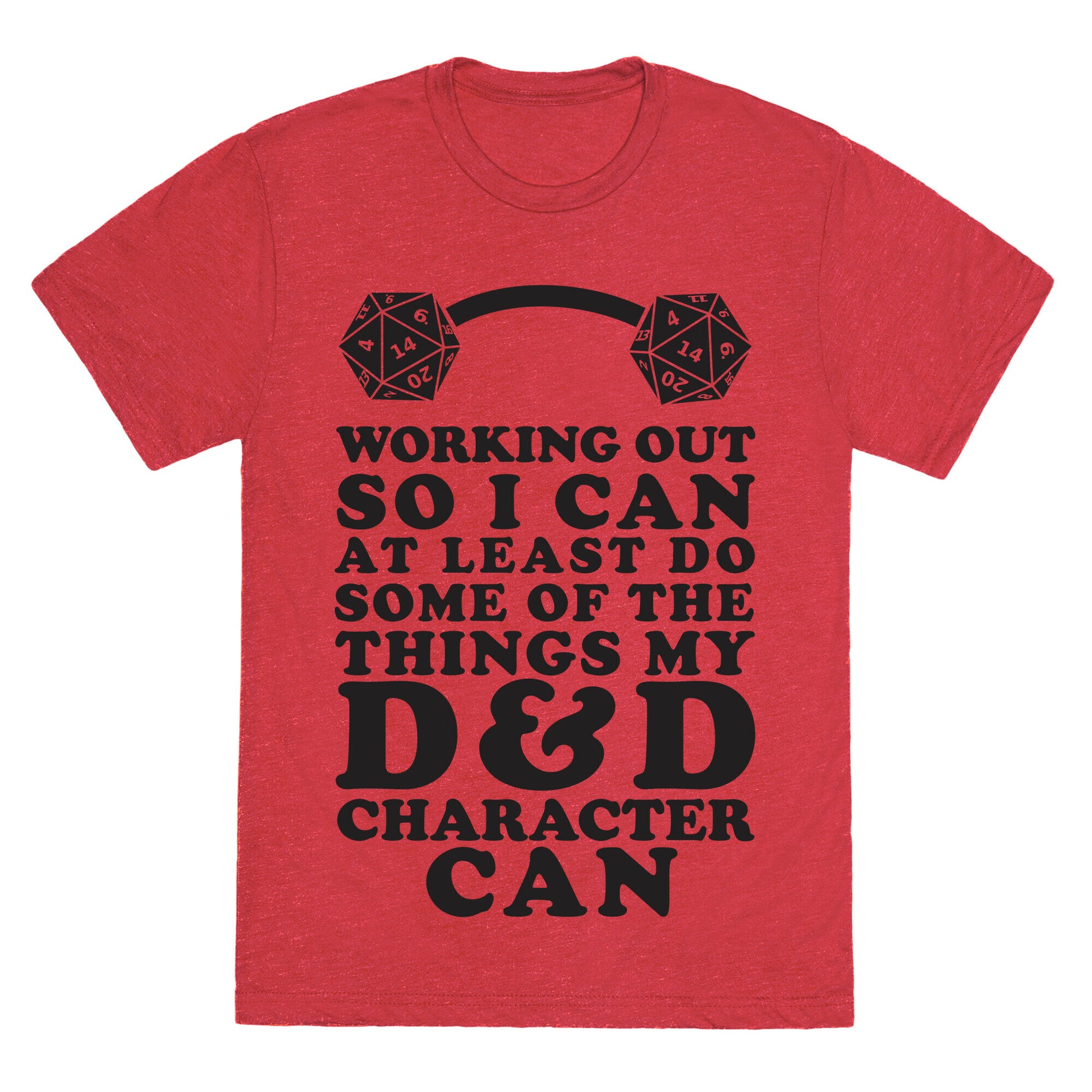 Working Out So I Can Do At Least Some Of The Thing My D&D Character Can Unisex Triblend Tee