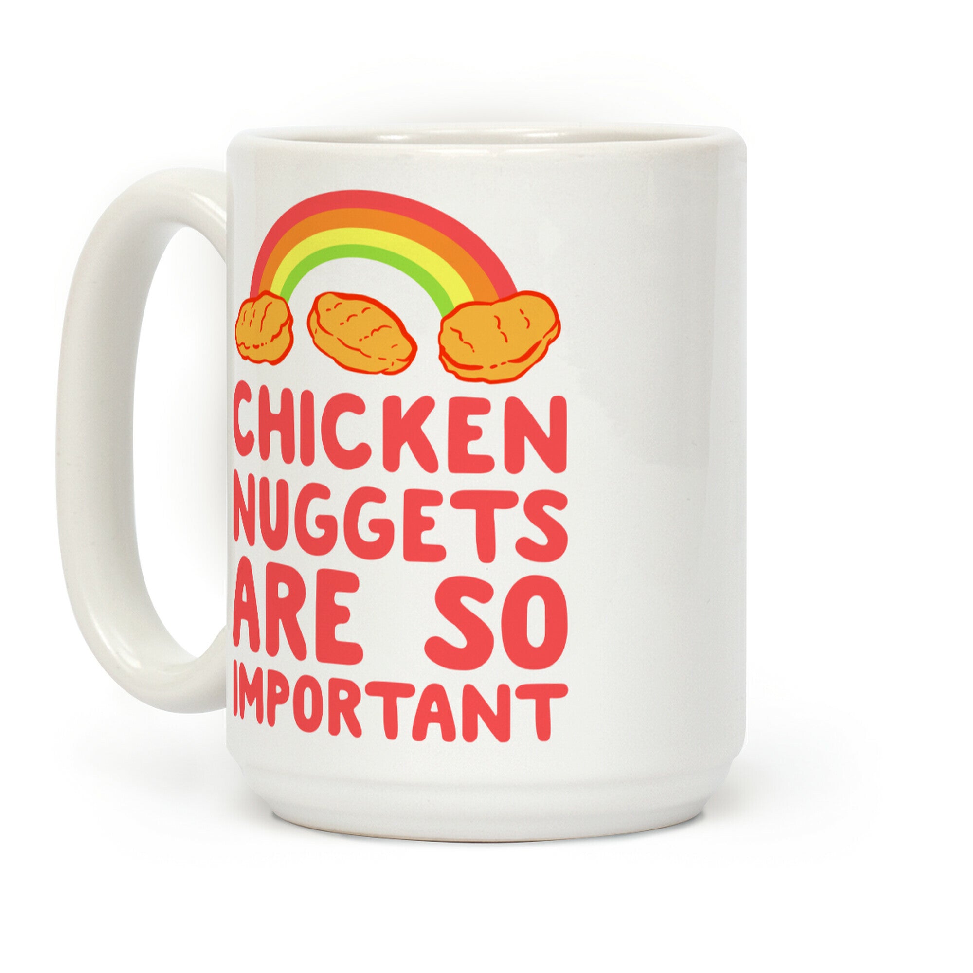 Chicken Nuggets Are So Important Coffee Mug
