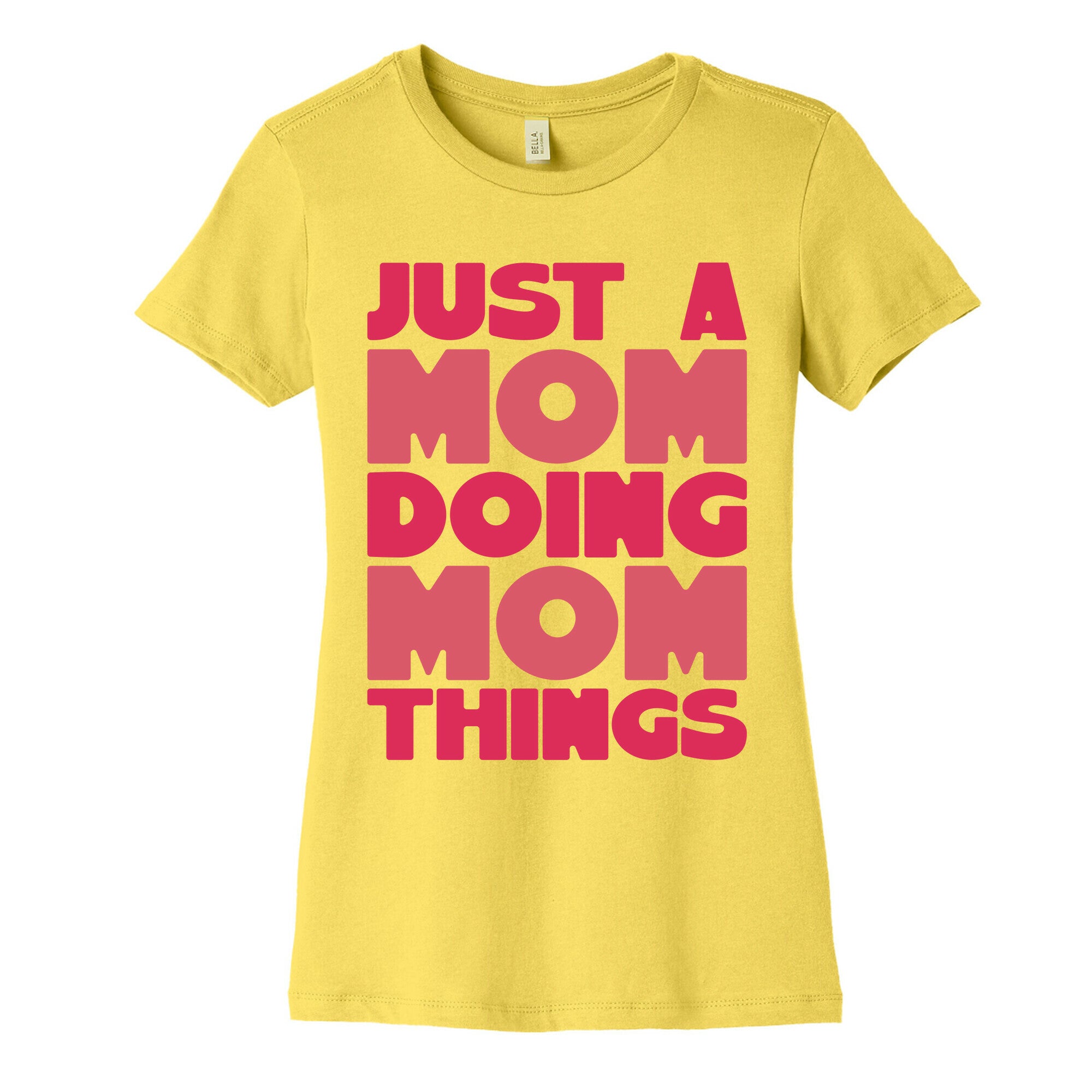 Just A Mom Doing Mom Things Women's Cotton Tee