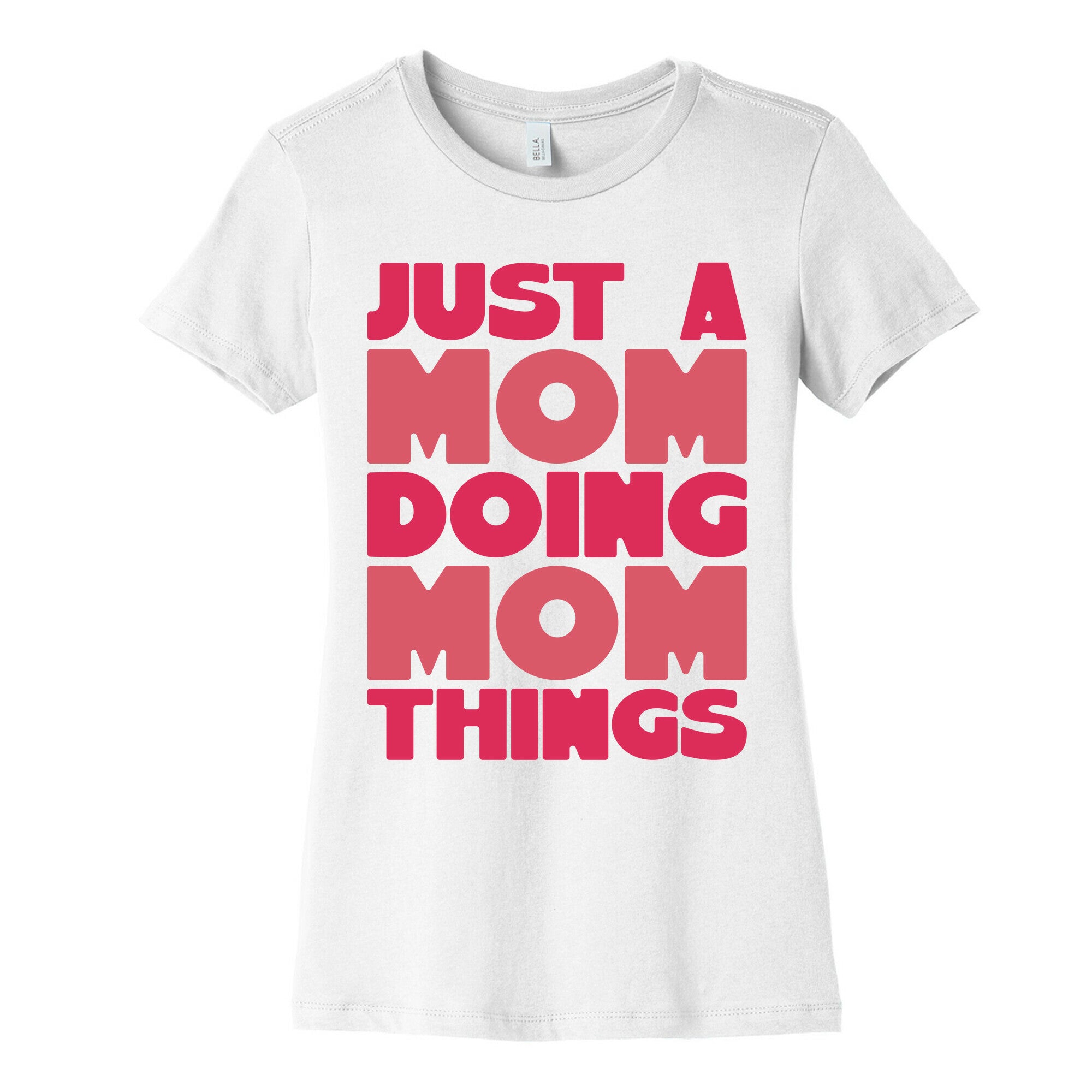 Just A Mom Doing Mom Things Women's Cotton Tee
