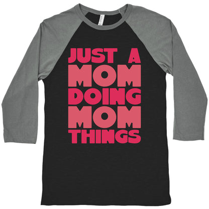 Just A Mom Doing Mom Things Baseball Tee